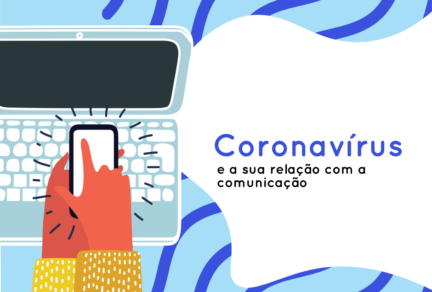 Coronavírus e a sua relação com a comunicação