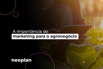 A importância do marketing para o agronegócio 