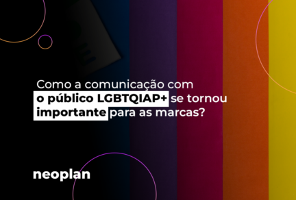 Como a comunicação com o público LGBTQIAP+ se tornou importante para as marcas?
