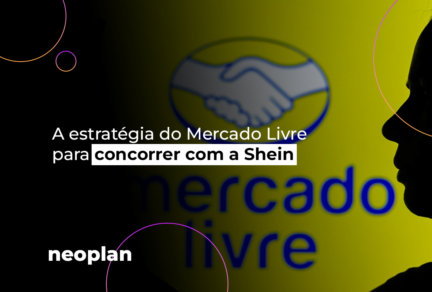 A estratégia do Mercado Livre para concorrer com a Shein